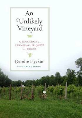 An Unlikely Vineyard: The Education of a Winegrower and Her Quest for Terroir (Hardback)