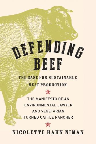 Defending Beef: The Case for Sustainable Meat Production (Paperback)