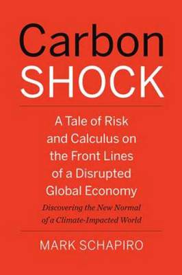 Carbon Shock: A Tale of Risk and Calculus on the Front Lines of a Disrupted Global Economy (Hardback)