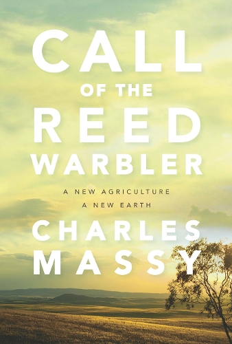 Cover of Call of the Reed Warbler: A New Agriculture, A New Earth