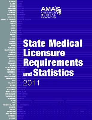 State Medical Licensure Requirements and Statistics (Paperback)