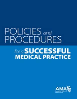 Policies and Prodecures for a Successful Medical Practice (Paperback)