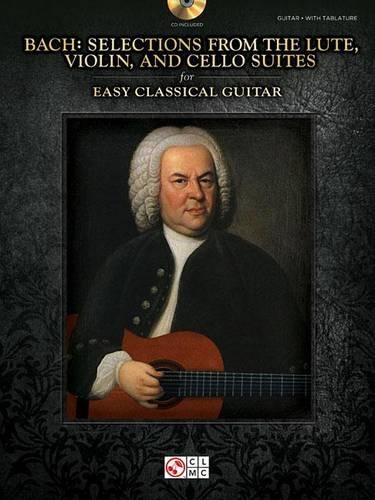 J.S. Bach: Selections From The Lute, Violin, And Cello Suites - Easy Classical Guitar (Paperback)