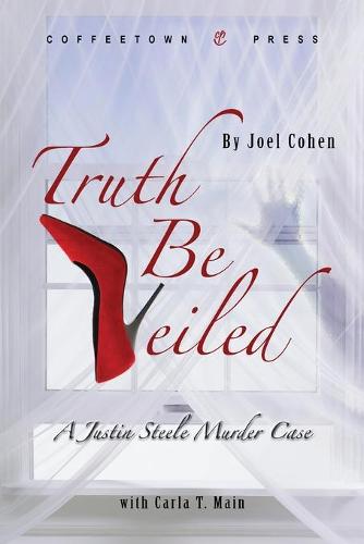 Truth Be Veiled: A Justin Steele Murder Case (Paperback)