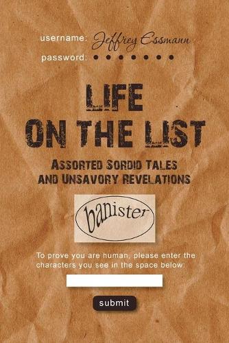 Life on the List: Assorted Sordid Tales and Unsavory Revelations (Paperback)