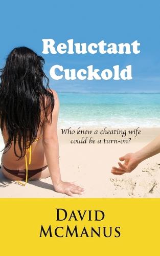 Reluctant Cuckold - Reluctant Cuckold 1 (Paperback)