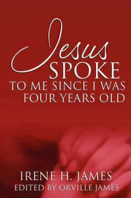 Jesus Spoke to Me Since I Was Four Years Old (Paperback)