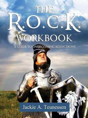 The R.O.C.K. Workbook: A Guide to Overcoming Addictions (Paperback)