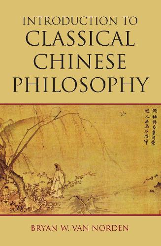 Introduction to Classical Chinese Philosophy (Paperback)
