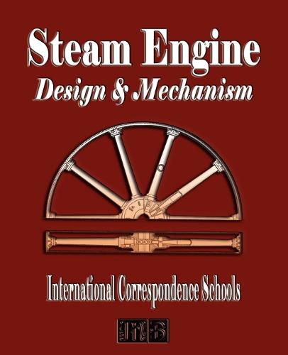 Steam Engine Design and Mechanism (Paperback)