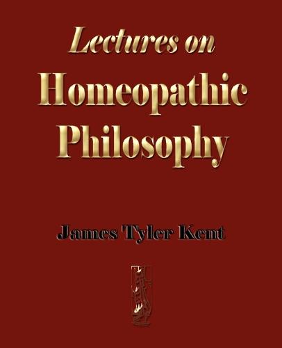 Lectures on Homeopathic Philosophy (Paperback)