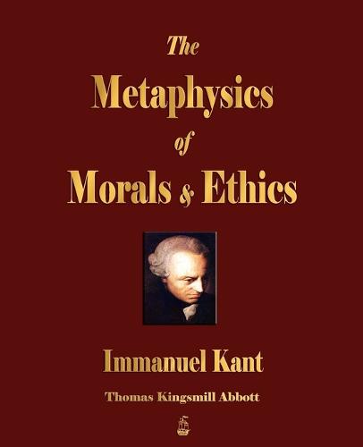 The Metaphysics of Morals and Ethics (Paperback)