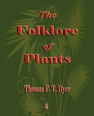 The Folk-Lore of Plants (Paperback)
