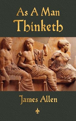 As A Man Thinketh (Paperback)