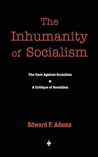 The Inhumanity of Socialism (Paperback)