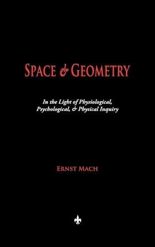Space and Geometry: In the Light of Physiological, Psychological, and Physical Inquiry (Paperback)