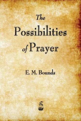 The Possibilities of Prayer (Paperback)