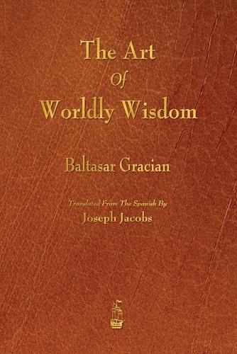 The Art of Worldly Wisdom (Paperback)