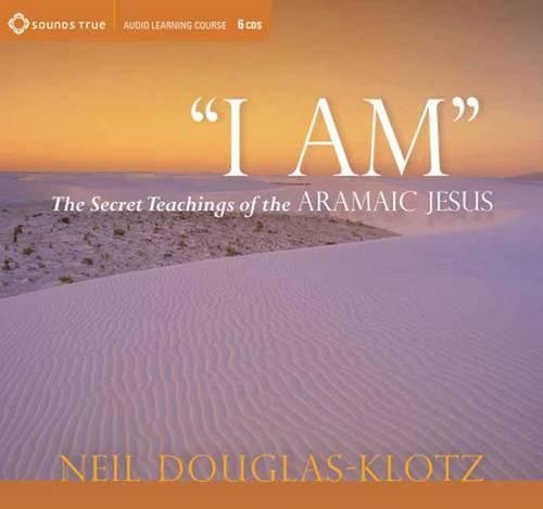 I am: The Secret Teachings of the Aramaic Jesus (CD-Audio)