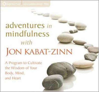 Adventures in Mindfulness: A Program to Cultivate the Wisdom of Your Body, Mind,and Heart (CD-Audio)