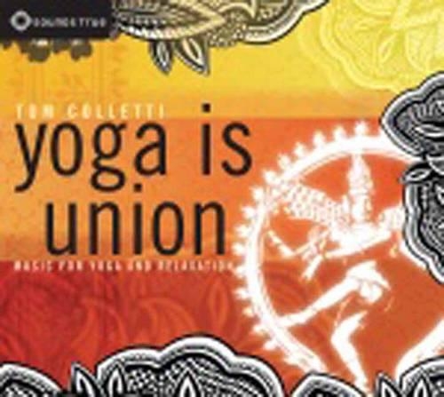 Yoga is Union: Music for Yoga and Relaxation (CD-Audio)