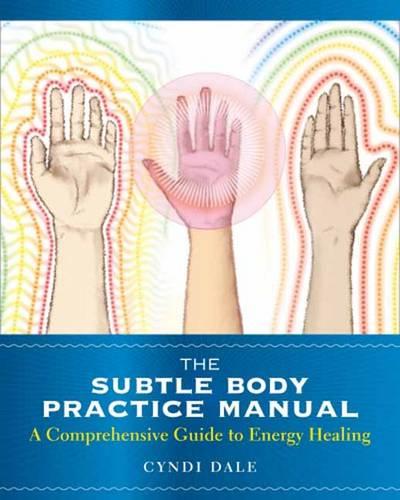 Subtle Body Practice Manual: A Comprehensive Guide to Energy Healing (Paperback)