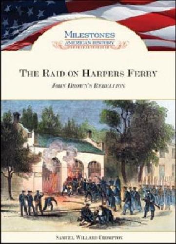 The Raid on Harpers Ferry: John Brown's Rebellion (Hardback)