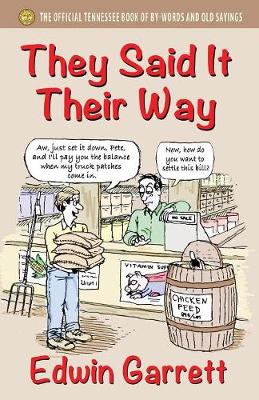 They Said It Their Way: The Official Tennessee Book of By-Words and Old Sayings (Paperback)