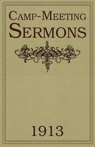 Camp-Meeting Sermons 1913 (Hardback)