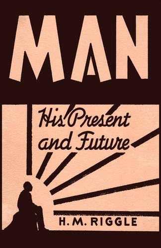 Man: His Present And Future (Hardback)