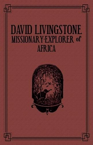 David Livingstone: Missionary-Explorer Of Africa (Paperback)