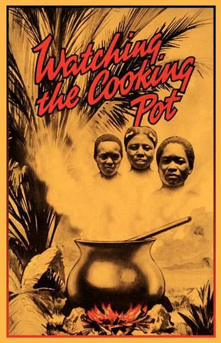 Watching the Cooking Pot (Hardback)