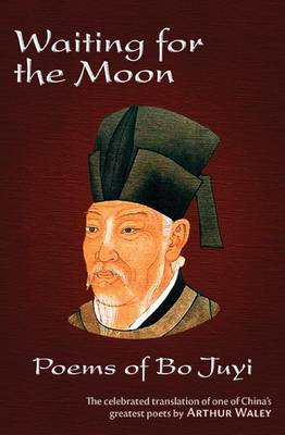 Waiting for the Moon: Poems of Bo Juyi (Paperback)