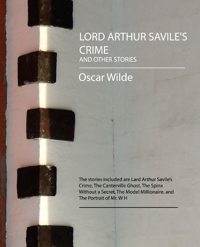 Lord Arthur Savile's Crime and Other Stories (Paperback)