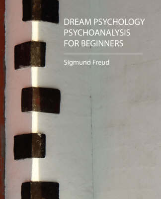 Dream Psychology - Psychoanalysis for Beginners - Freud (Paperback)