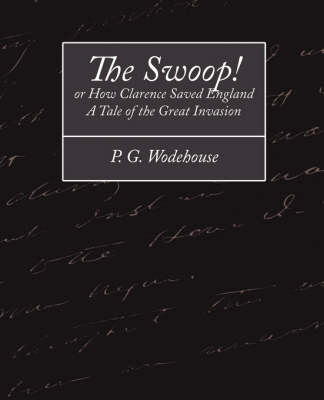 The Swoop! or How Clarence Saved England - A Tale of the Great Invasion (Paperback)
