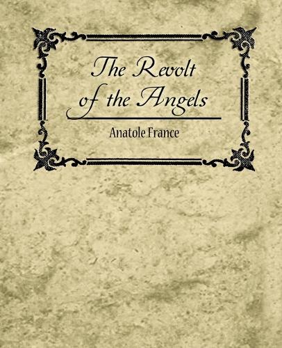 The Revolt of the Angels - Anatole France (Paperback)