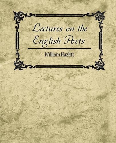Lectures on the English Poets (Paperback)