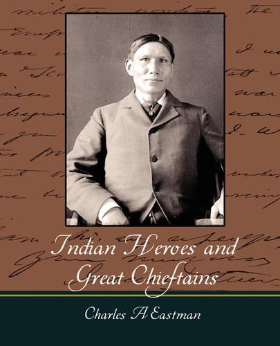 Indian Heroes and Great Chieftains (Paperback)