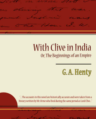 With Clive in India Or, the Beginnings of an Empire (Paperback)