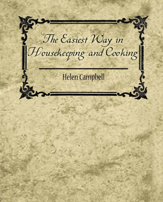 The Easiest Way in Housekeeping and Cooking (Paperback)
