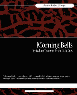 Morning Bells or Waking Thoughts for the Little Ones (Paperback)
