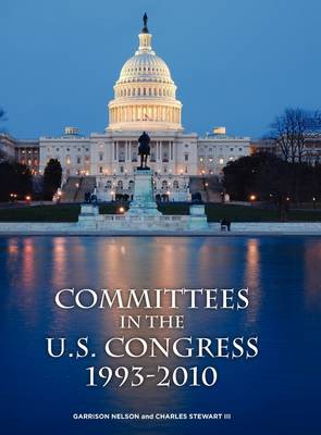 Committees in the U.S. Congress 1993-2010 (Hardback)
