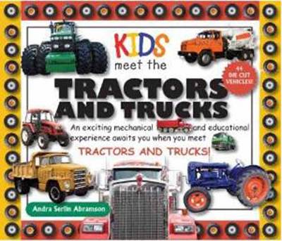 Kids Meet the Tractors and Trucks: An exciting mechanical and educational experience awaits you when you meet tractors and trucks - Kids Meet 1 (Hardback)