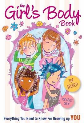 Girl's Body Book: Everything You Need to Know for Growing Up You (Paperback)