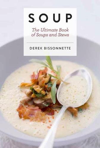 Soup: The Ultimate Book of Soups and Stews (Hardback)