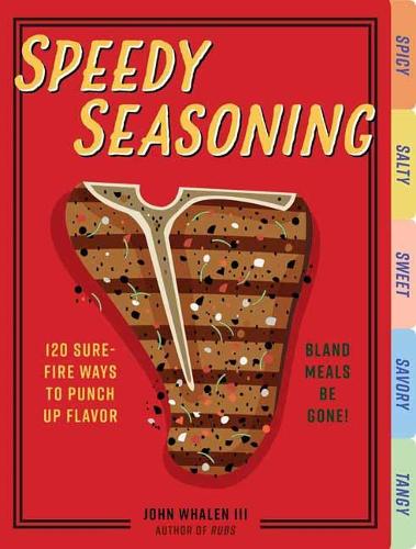 Speedy Seasoning: 120 Sure-Fire Ways to Punch Up Flavor (Board book)