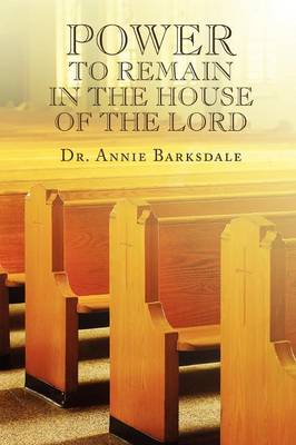 Power to Remain in the House of the Lord (Paperback)