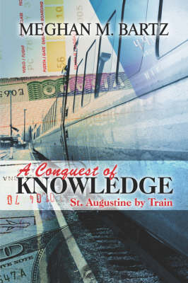 A Conquest of Knowledge: St. Augustine by Train (Paperback)