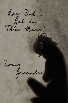 How Did I Get in This Mess? (Paperback)